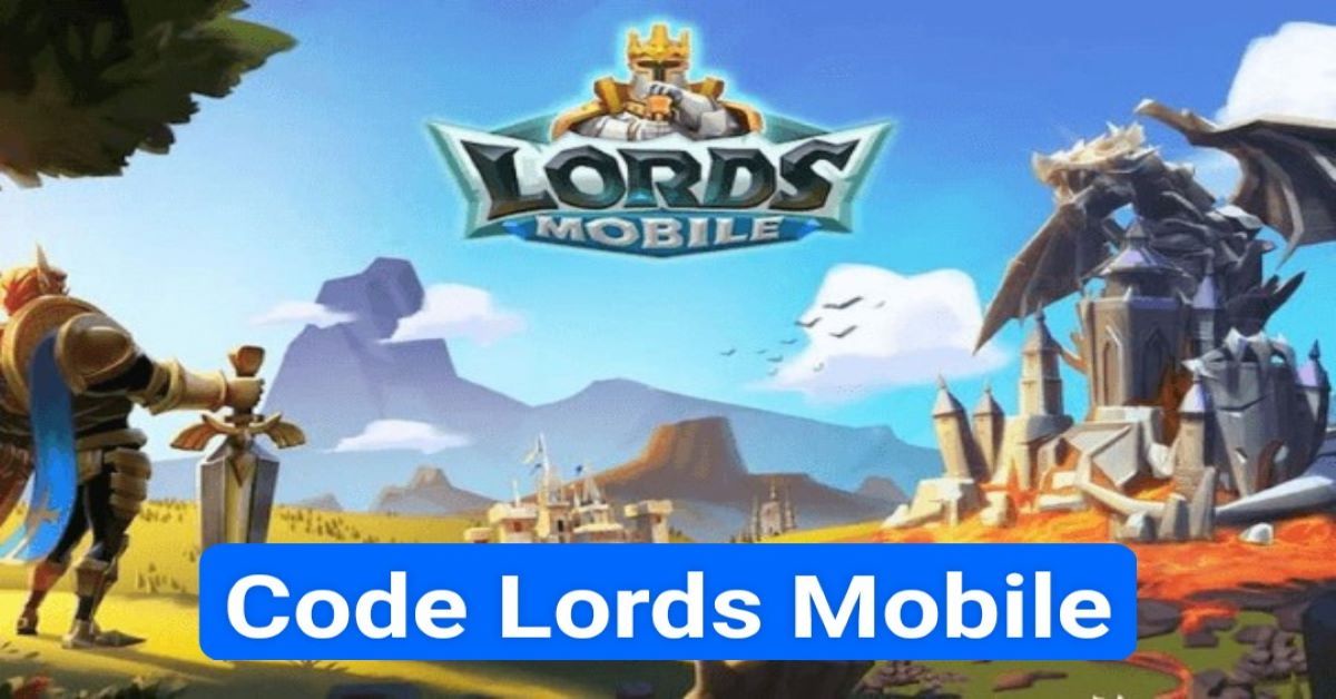 Hướng dẫn nhập code Lords Mobile