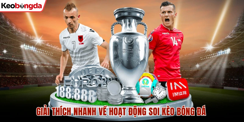 Giải thích về hoạt động soi kèo bóng đá