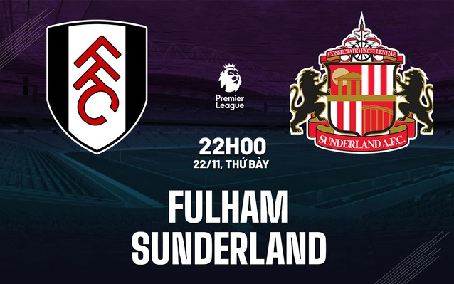 Nhận Định Ngoại Hạng Anh Fulham vs Sunderland